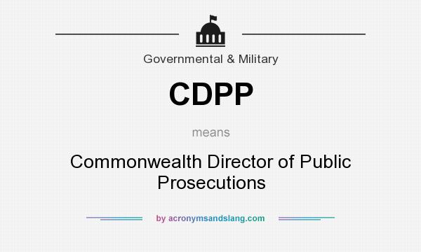 What does CDPP mean? It stands for Commonwealth Director of Public Prosecutions