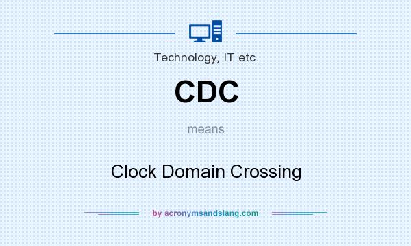 What does CDC mean? It stands for Clock Domain Crossing