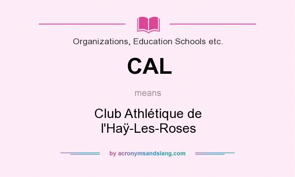 What does CAL mean? It stands for Club Athlétique de l`Haÿ-Les-Roses