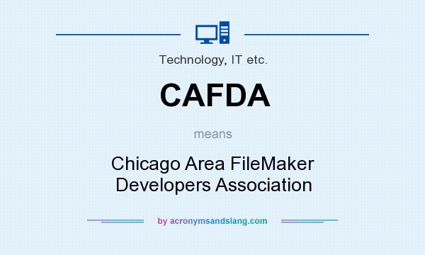 What does CAFDA mean? It stands for Chicago Area FileMaker Developers Association
