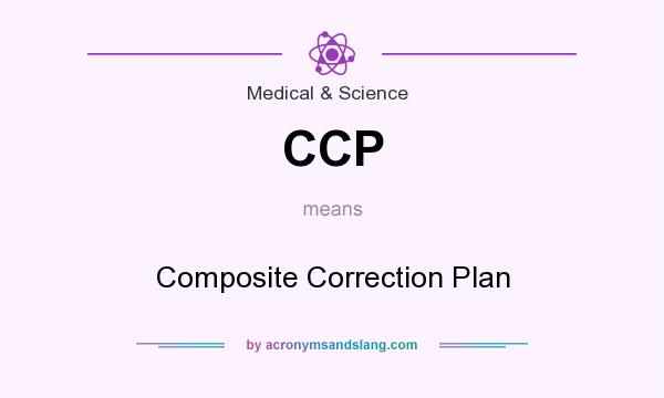 What does CCP mean? It stands for Composite Correction Plan