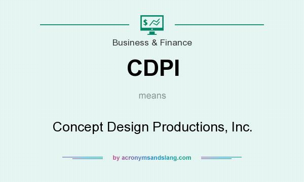 What does CDPI mean? It stands for Concept Design Productions, Inc.