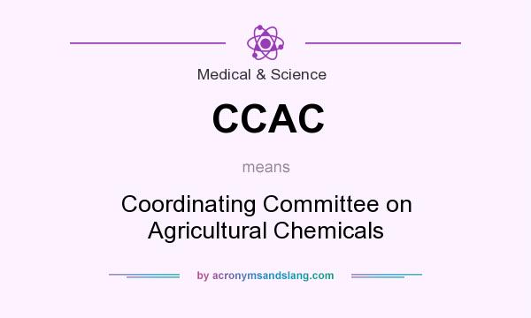 What does CCAC mean? It stands for Coordinating Committee on Agricultural Chemicals