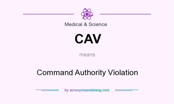 What does CAV mean? It stands for Command Authority Violation