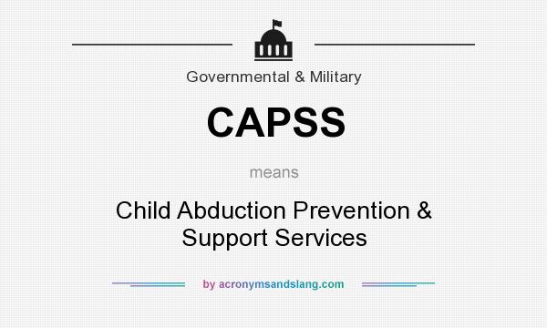 What does CAPSS mean? It stands for Child Abduction Prevention & Support Services