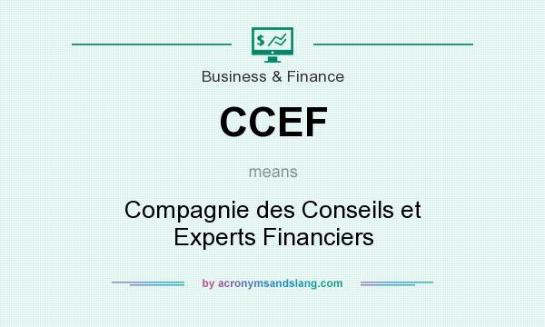 What does CCEF mean? It stands for Compagnie des Conseils et Experts Financiers