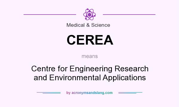 What does CEREA mean? It stands for Centre for Engineering Research and Environmental Applications