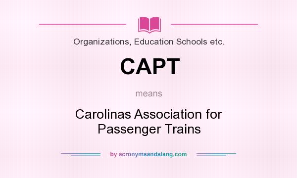 What does CAPT mean? It stands for Carolinas Association for Passenger Trains