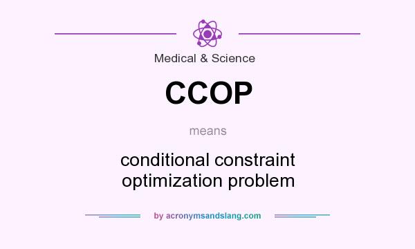 What does CCOP mean? It stands for conditional constraint optimization problem