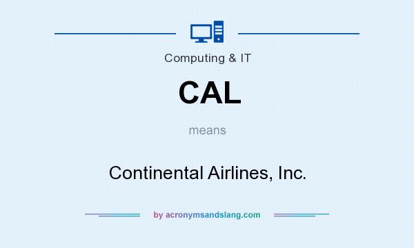 What does CAL mean? It stands for Continental Airlines, Inc.