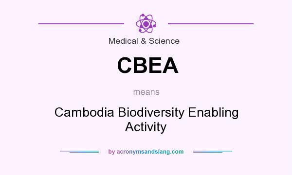 What does CBEA mean? It stands for Cambodia Biodiversity Enabling Activity
