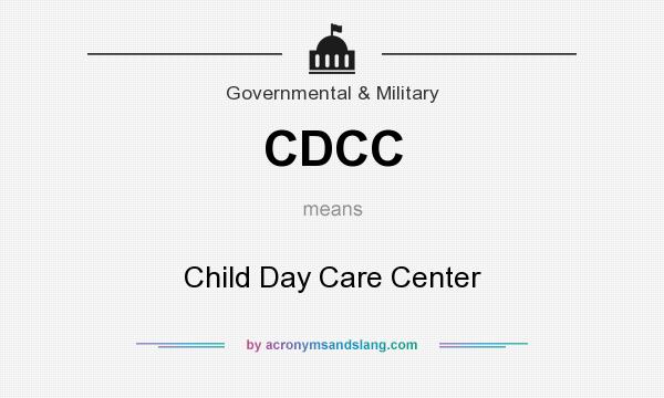What does CDCC mean? It stands for Child Day Care Center