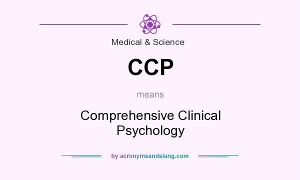 What does CCP mean? It stands for Comprehensive Clinical Psychology