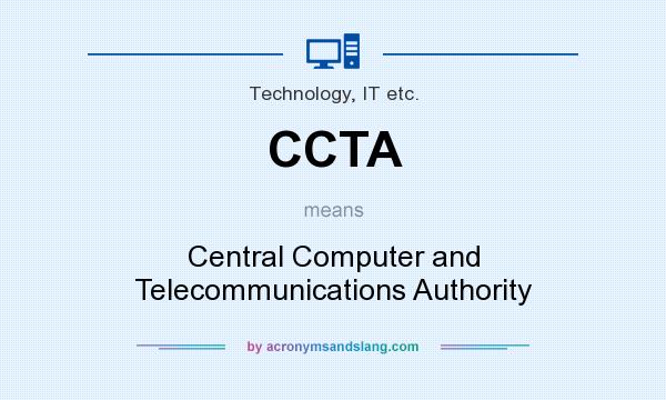 What does CCTA mean? It stands for Central Computer and Telecommunications Authority