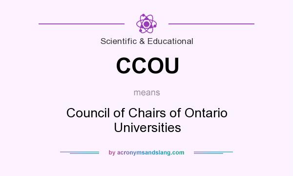 What does CCOU mean? It stands for Council of Chairs of Ontario Universities
