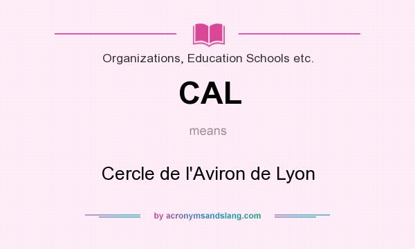 What does CAL mean? It stands for Cercle de l`Aviron de Lyon