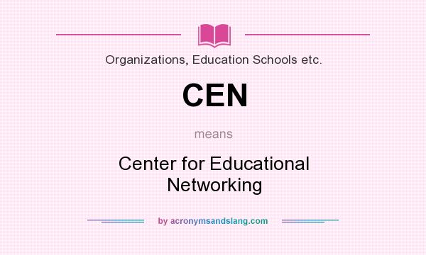 What does CEN mean? It stands for Center for Educational Networking