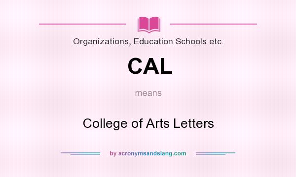 What does CAL mean? It stands for College of Arts Letters