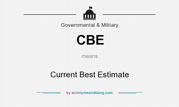 What does CBE mean? It stands for Current Best Estimate