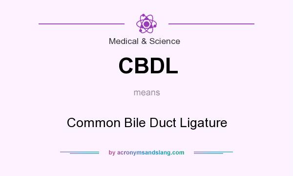 What does CBDL mean? It stands for Common Bile Duct Ligature