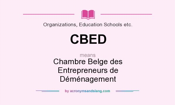 What does CBED mean? It stands for Chambre Belge des Entrepreneurs de Déménagement