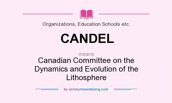 What does CANDEL mean? It stands for Canadian Committee on the Dynamics and Evolution of the Lithosphere