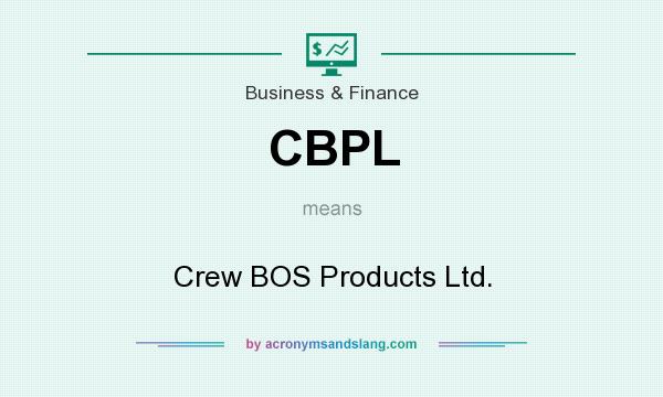 What does CBPL mean? It stands for Crew BOS Products Ltd.