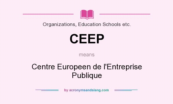 What does CEEP mean? It stands for Centre Europeen de l`Entreprise Publique