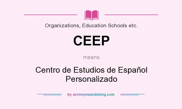 What does CEEP mean? It stands for Centro de Estudios de Español Personalizado
