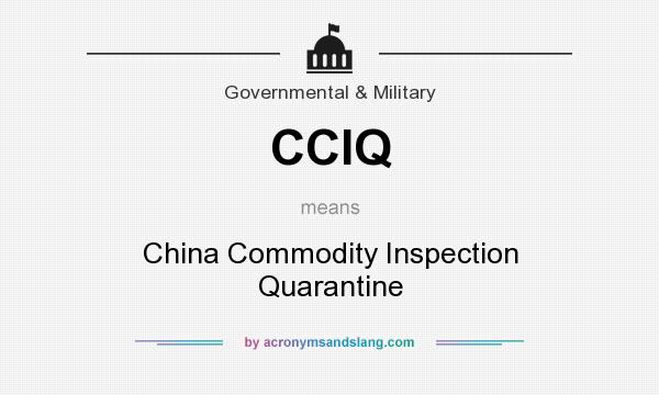What does CCIQ mean? It stands for China Commodity Inspection Quarantine