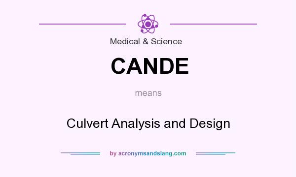 What does CANDE mean? It stands for Culvert Analysis and Design