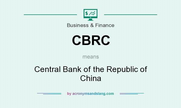 What does CBRC mean? It stands for Central Bank of the Republic of China