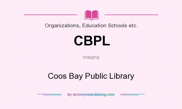 What does CBPL mean? It stands for Coos Bay Public Library