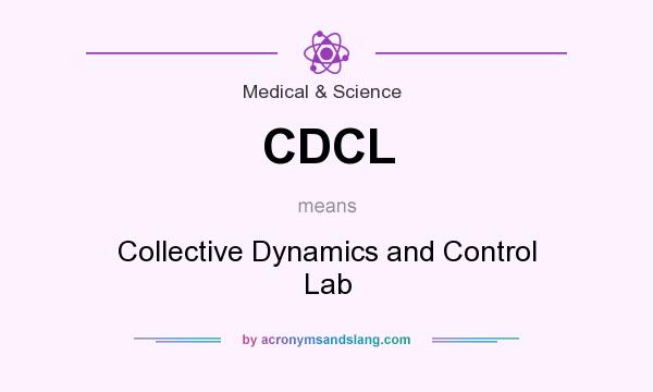 What does CDCL mean? It stands for Collective Dynamics and Control Lab