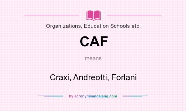 What does CAF mean? It stands for Craxi, Andreotti, Forlani