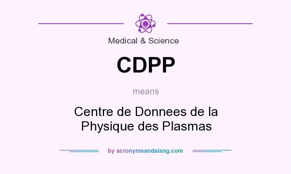 What does CDPP mean? It stands for Centre de Donnees de la Physique des Plasmas