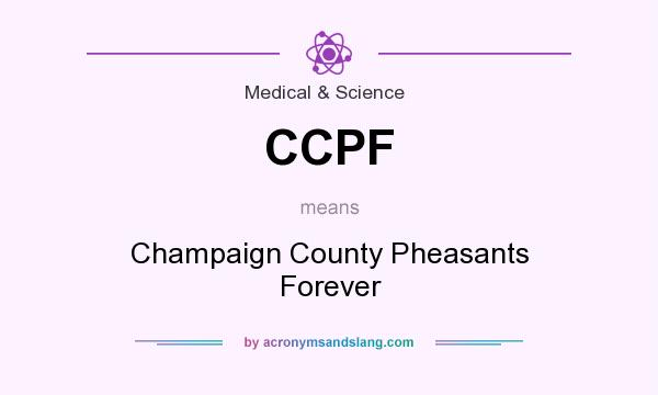 What does CCPF mean? It stands for Champaign County Pheasants Forever