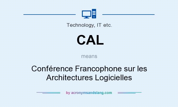 What does CAL mean? It stands for Conférence Francophone sur les Architectures Logicielles