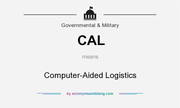 What does CAL mean? It stands for Computer-Aided Logistics