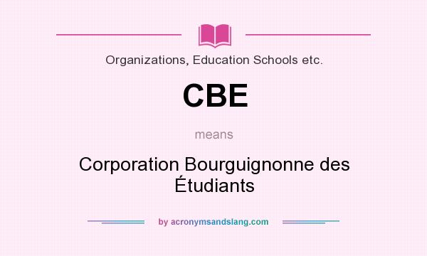 What does CBE mean? It stands for Corporation Bourguignonne des Étudiants