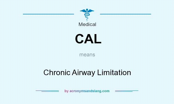 What does CAL mean? It stands for Chronic Airway Limitation