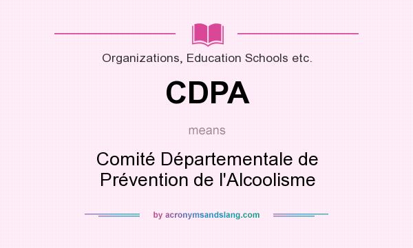 What does CDPA mean? It stands for Comité Départementale de Prévention de l`Alcoolisme