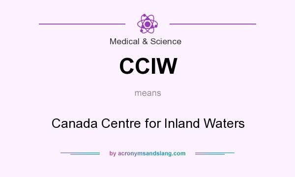 What does CCIW mean? It stands for Canada Centre for Inland Waters