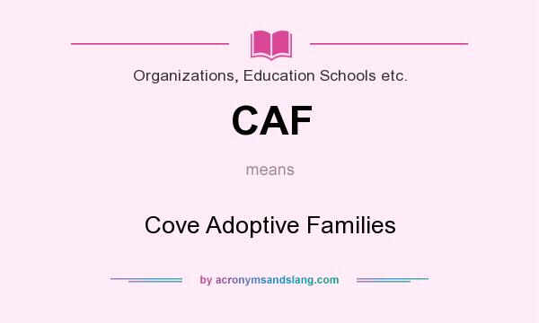 What does CAF mean? It stands for Cove Adoptive Families