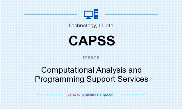 What does CAPSS mean? It stands for Computational Analysis and Programming Support Services