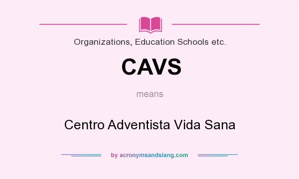 What does CAVS mean? It stands for Centro Adventista Vida Sana