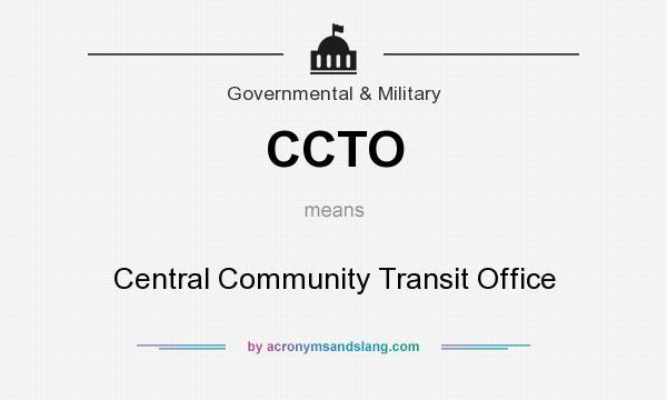 What does CCTO mean? It stands for Central Community Transit Office