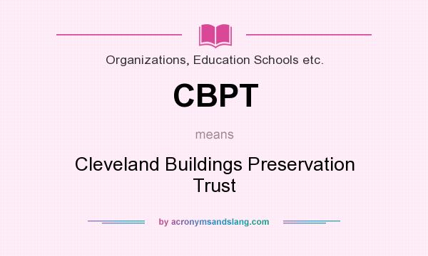 What does CBPT mean? It stands for Cleveland Buildings Preservation Trust