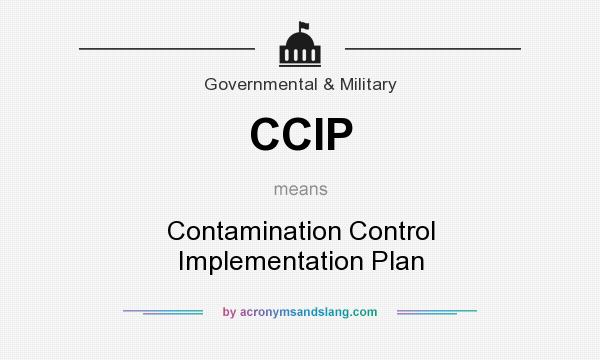 What does CCIP mean? It stands for Contamination Control Implementation Plan