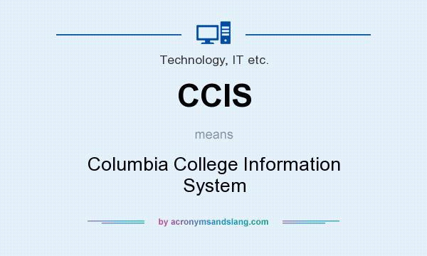What does CCIS mean? It stands for Columbia College Information System